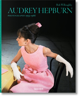 Bob Willoughby. Audrey Hepburn. Photographs 1953-1966 Cover Image