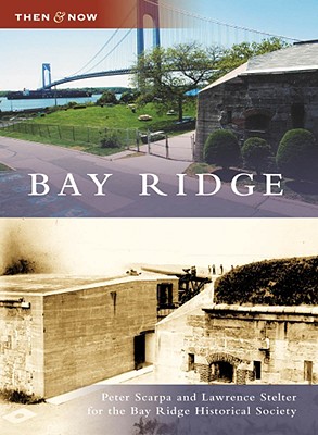 Bay Ridge (Then and Now) By Peter Scarpa, Lawrence Stelter, Bay Ridge Historical Society Cover Image