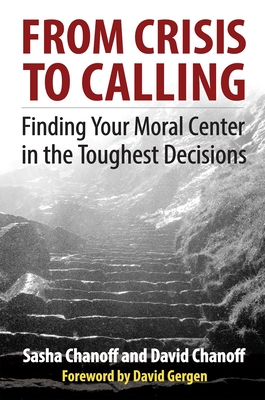 From Crisis To Calling Finding Your Moral Center In The