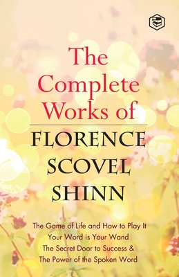 The Complete Works of Florence Scovel Shinn Cover Image
