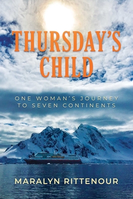 Thursday's Child: One Woman's Journey to Seven Continents Cover Image