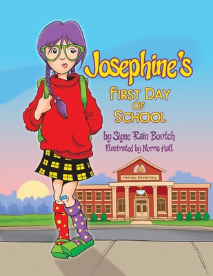 Josephine's First Day of School By Signe Rain Boutch, Norris Hall (Illustrator) Cover Image