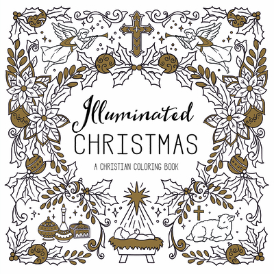 Illuminated Christmas: A Christian Coloring Book Cover Image