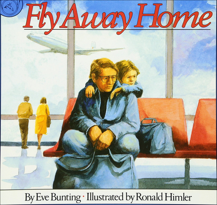 Fly Away Home By Eve Bunting, Ronald Himler (Illustrator) Cover Image