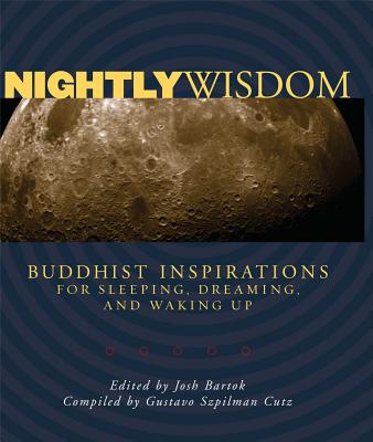 Nightly Wisdom: Buddhist Inspirations for Sleeping, Dreaming, and Waking Up Cover Image