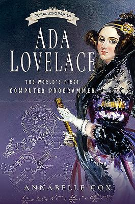ADA Lovelace: The World's First Computer Programmer (Trailblazing Women)