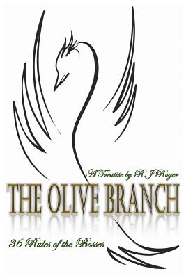 The Olive Branch: 36 Rules of the Bosses - A Treatise