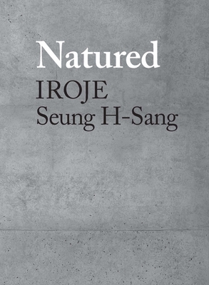 Natured: Iroje, Seung H-Sang Cover Image
