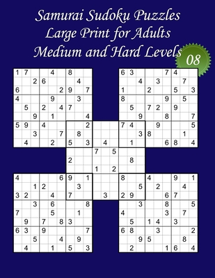 Samurai Sudoku Puzzles - Large Print for Adults - Medium and Hard Levels - N°08: 100 Samurai Sudoku Puzzles: 50 Medium + 50 Hard Puzzles - Big Size (8 By Lanicart Books (Editor), Lani Carton Cover Image