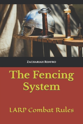 The Fencing System: LARP Combat Rules Cover Image