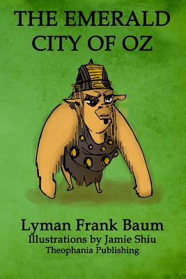 The Emerald City of Oz: Volume 6 of L.F.Baum's Original Oz Series By Jamie Shiu (Illustrator), Lyman Frank Baum Cover Image