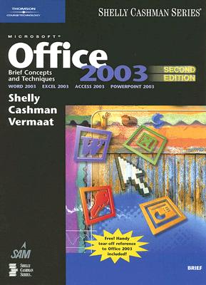 Microsoft Office 2003: Brief Concepts and Techniques (Shelly