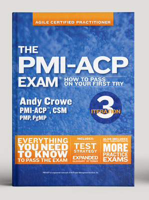 The PMI-ACP Exam: How To Pass On Your First Try, Iteration 3 (Test