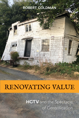 image of an eBook entitled "Renovating Value, HGTV and the Spectacle of Gentrification"