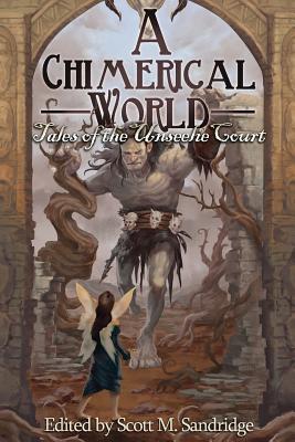 A Chimerical World: Tales of the Unseelie Court Cover Image
