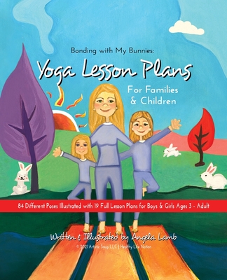 Bonding with My Bunnies: Yoga Lesson Plans for Families and Children By Angela Lamb Cover Image