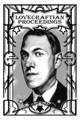 Lovecraftian Proceedings No. 1 By John Michael Sefel (Editor), Niels-Viggo S. Hobbs (Editor) Cover Image