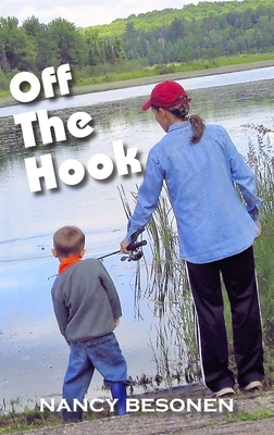 Off the Hook: Off-Beat Reporter's Tales from Michigan's Upper Peninsula (U.P.) Cover Image