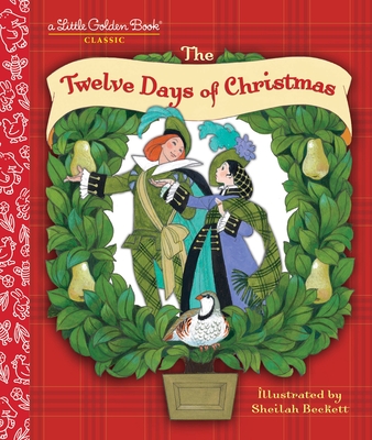 The Twelve Days of Christmas (Little Golden Book) By Sheilah Beckett (Illustrator) Cover Image