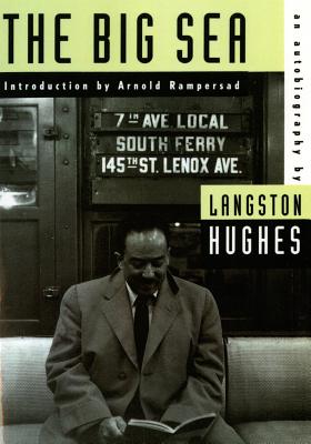 The Big Sea: An Autobiography By Langston Hughes, Arnold Rampersad (Introduction by) Cover Image