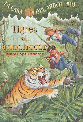 Tigres al Anochecer = Tigers at Twilight (Magic Tree House #19) Cover Image