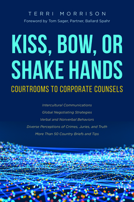Kiss, Bow, or Shake Hands: Courtrooms to Corporate Counsels Cover Image