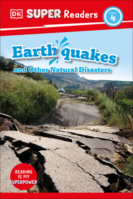 DK Super Readers Level 4 Earthquakes and Other Natural Disasters By DK Cover Image