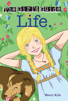 Cover for The Girl's Guide to Life (Girl's Guides #9)