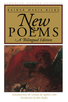 New Poems: A Bilingual Edition (European Poetry Classics) Cover Image