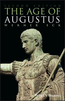 The Age of Augustus (Blackwell Ancient Lives #7)