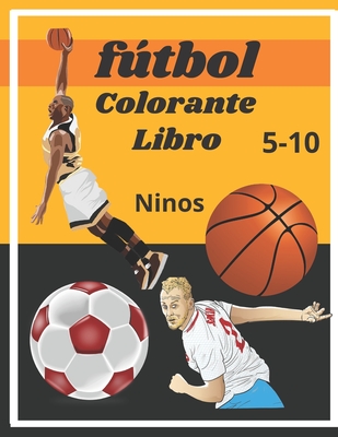 fútbol colorante libro: soccer coloring book: colecciones de fútbol, cricket, voleibol, baloncesto, balonmano. libro de colorear deportivo par Cover Image