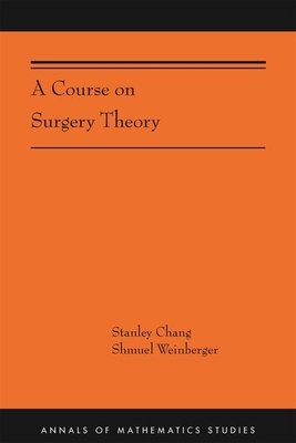 A Course on Surgery Theory: (Ams-211) (Annals of Mathematics Studies #365) Cover Image