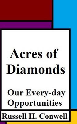 Acres of Diamonds: Our Every-day Opportunities Cover Image