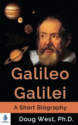Galileo Galilei - A Short Biography (30 Minute Book #3)