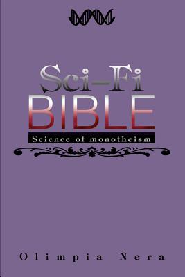Sci-Fi Bible: Science of monotheism By Olimpia Nera Cover Image