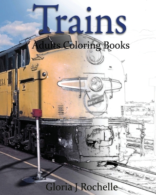 Trains Adults Coloring Book: Transportation Coloring Book (Paperback)