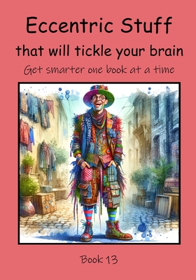Eccentric Stuff that will Tickle your Brain Cover Image