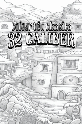EXCLUSIVE ILLUSTRATED Edition of Donald McGibeny's 32 Caliber Cover Image
