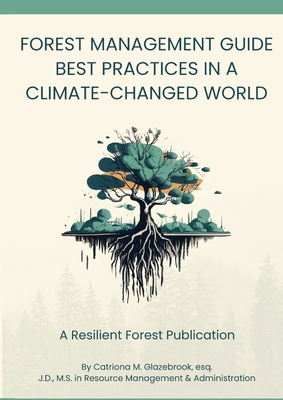 Forest Management Guide: Best Practices in a Climate-Changed World: Best Practices in a Climate Changed World Cover Image