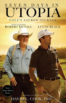 Seven Days in Utopia: Golf's Sacred Journey By David L. Cook Cover Image