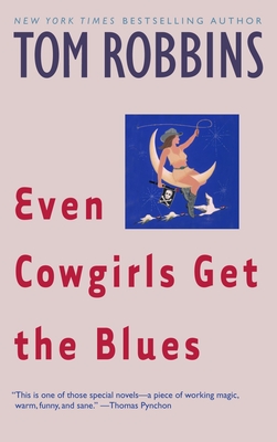 Cover for Even Cowgirls Get the Blues: A Novel