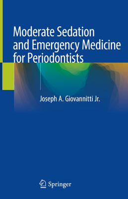 Moderate Sedation and Emergency Medicine for Periodontists Cover Image