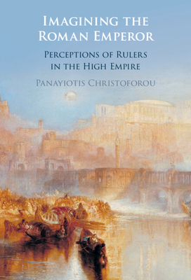 Imagining the Roman Emperor By Panayiotis Christoforou Cover Image