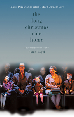 The Long Christmas Ride Home By Paula Vogel Cover Image