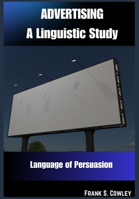 Advertising: A Linguistic Study: Language of Persuasion Cover Image
