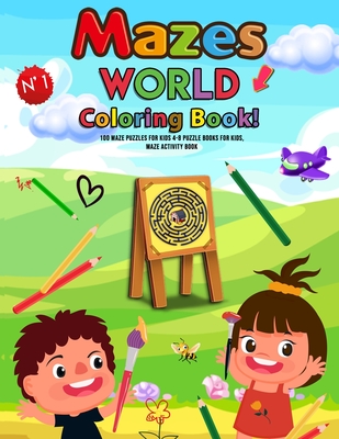 Maze World Coloring books!: 100 Maze Puzzles for Kids 4-8 puzzle books for kids, Large Size Pages 8.5''x11.5'': Maze Activity Book: 100 Maze Puzzl By Maze Puzzles Activity Book, Inderlands Studio Cover Image