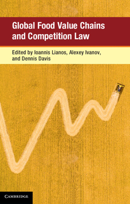 Global Food Value Chains and Competition Law (Global Competition Law and Economics Policy) Cover Image