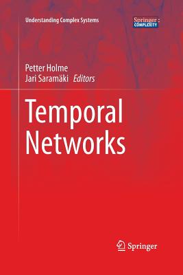 Temporal Networks (Understanding Complex Systems) Cover Image