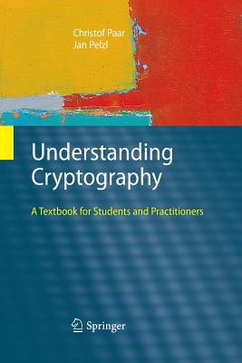 Understanding Cryptography: A Textbook for Students and Practitioners Cover Image