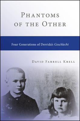 Phantoms of the Other: Four Generations of Derrida's Geschlecht Cover Image